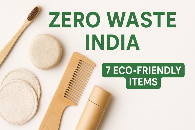 Zero Waste Personal Care Items India – Eco-friendly products in India for sustainable living, plastic-free and organic choices like bamboo toothbrush, shampoo bars, reusable pads, natural deodorant and more.