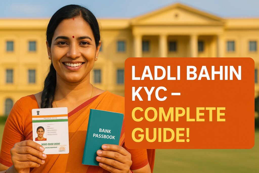 Ladli Bahin KYC, Ladli Bahin Yojana, Madhya Pradesh, Women Empowerment, KYC Process, Government Scheme, Benefits, Aadhaar, Bank Account, Samagra ID, Application Status, Registration, Sarkari Yojana, Direct Benefit Transfer, 2025 Guide